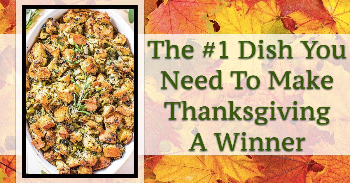 The #1 Dish You Need To Make Thanksgiving a Winner