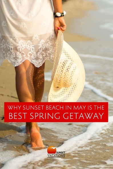 Why Sunset Beach in May is the Best Spring Getaway | Sunset Vacations
