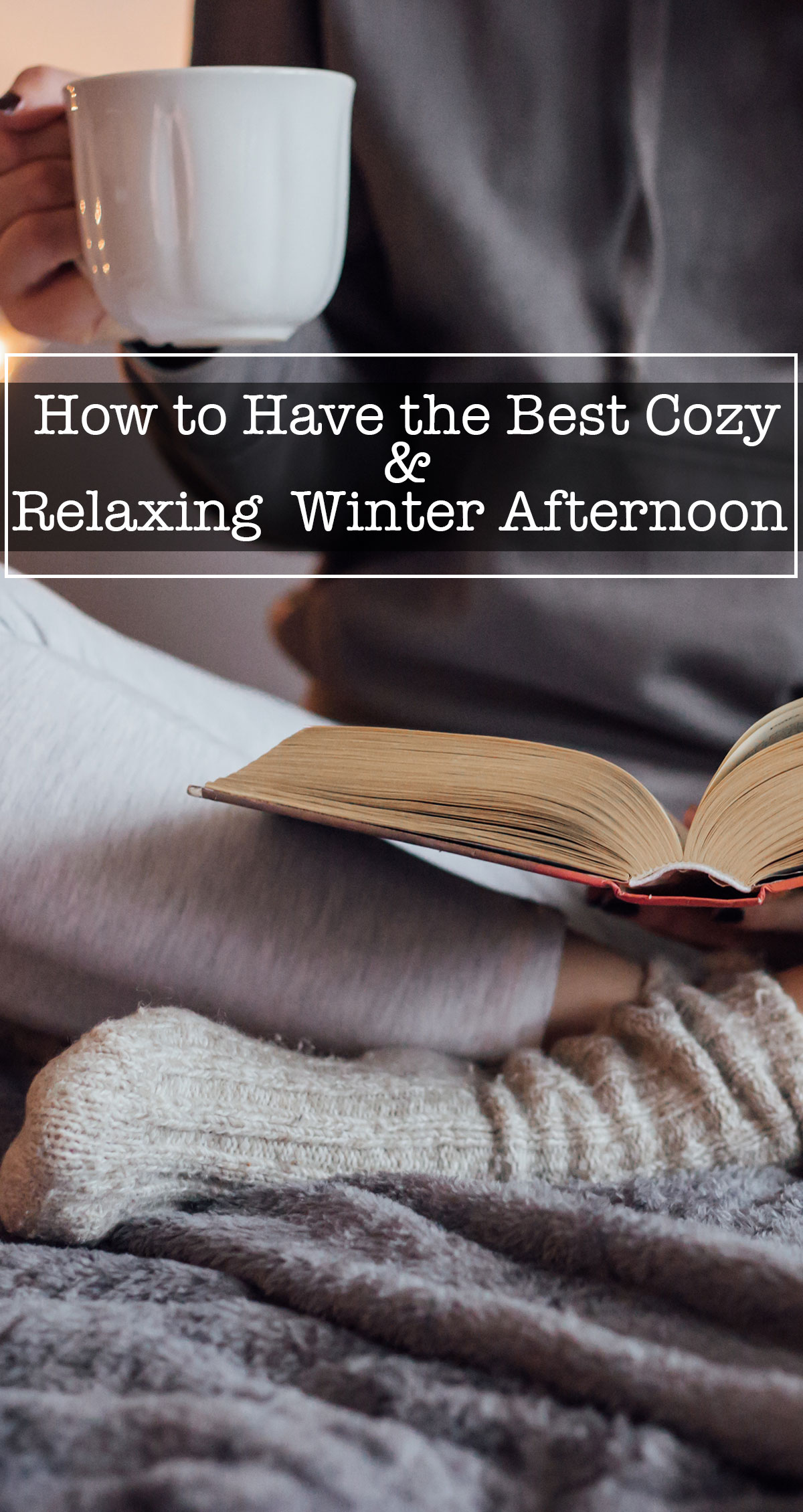 How To Have the Best Cozy and Relaxing Winter Afternoon Pin