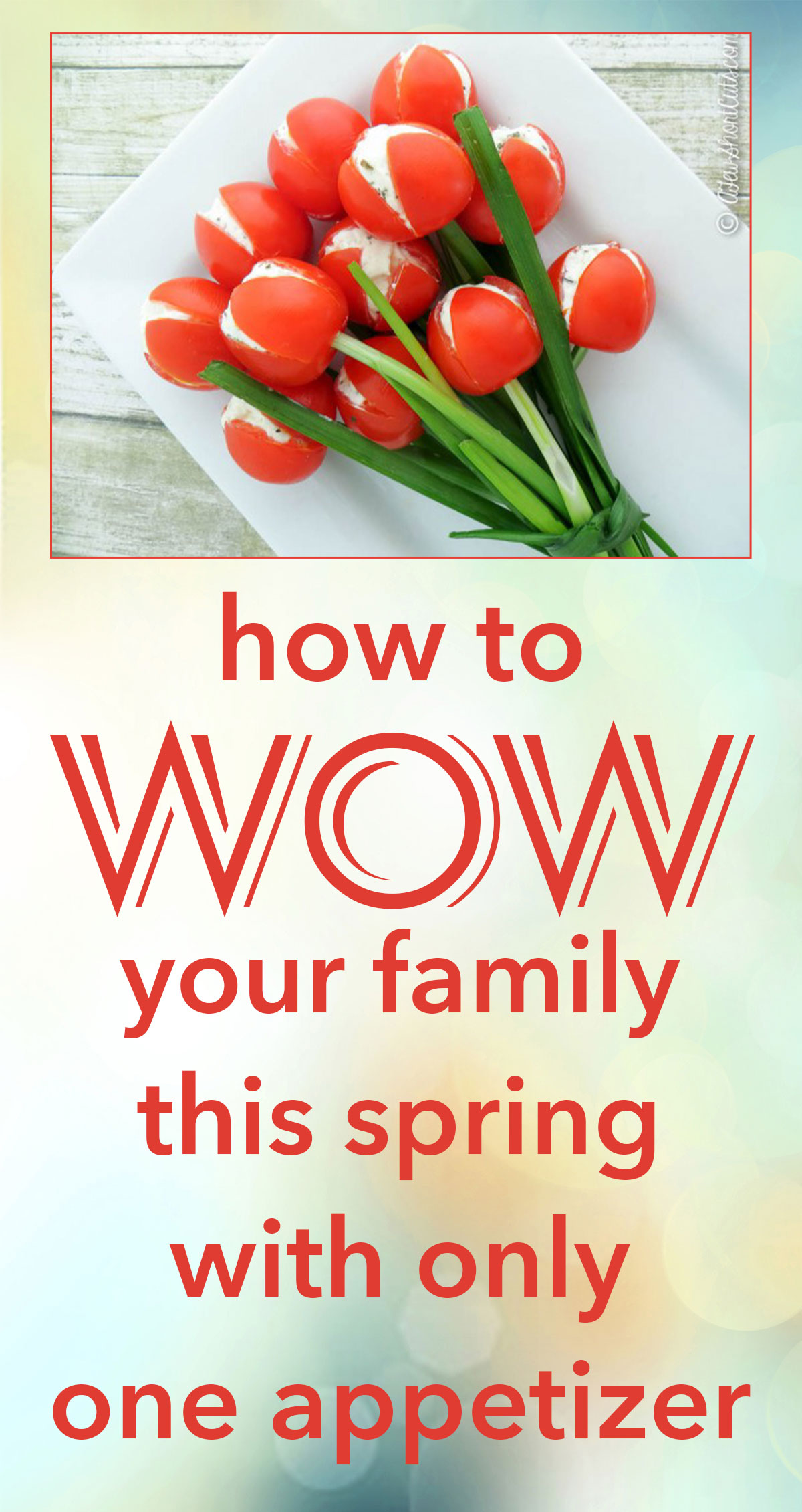 How to Wow Your Family This Spring With Only One Appetizer Pin