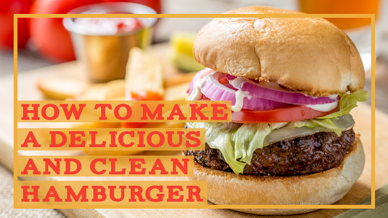 how-to-make-a-delicious-and-clean-hamburger