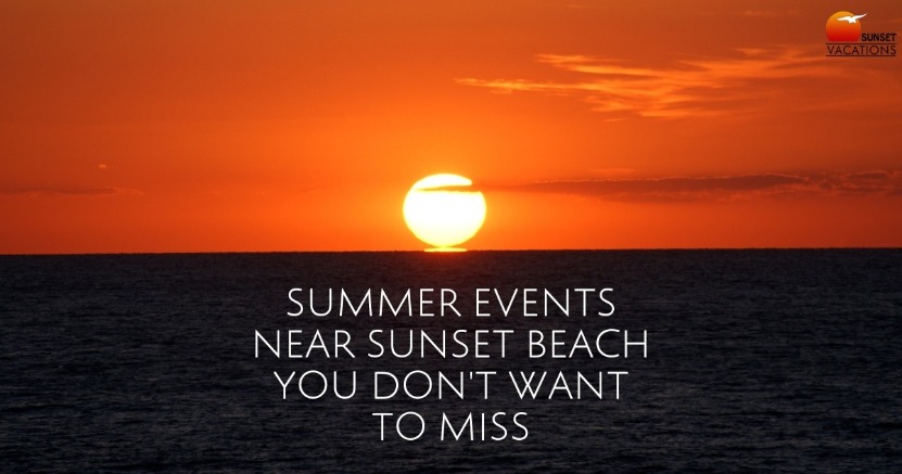 Summer Events Near Sunset Beach You Don't Want To Miss | Sunset Beach