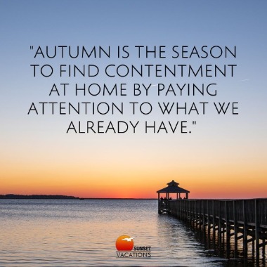 10 Fabulous Autumn Quotes to Get You Dreaming About a Beach Vacation | Sunset Vacations