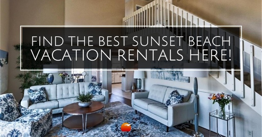 Find the Best Sunset Beach Vacation Rentals Here!
