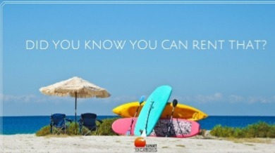 Did you know you can rent that? | Sunset Vacations