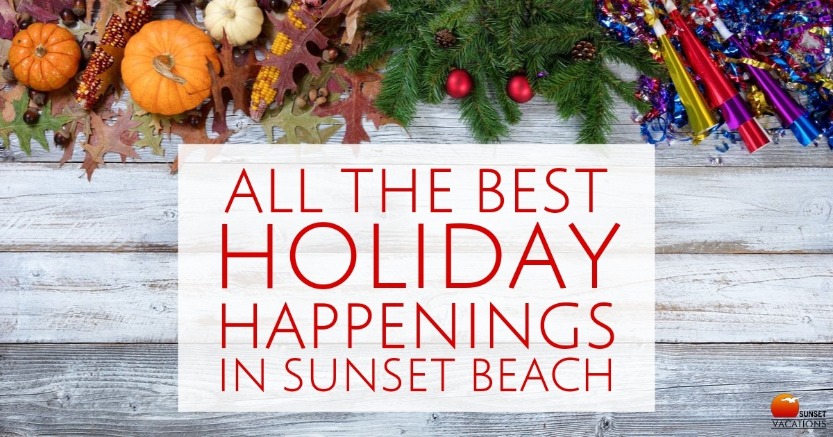 All the Best Holiday Happenings in Sunset Beach | Sunset Vacations