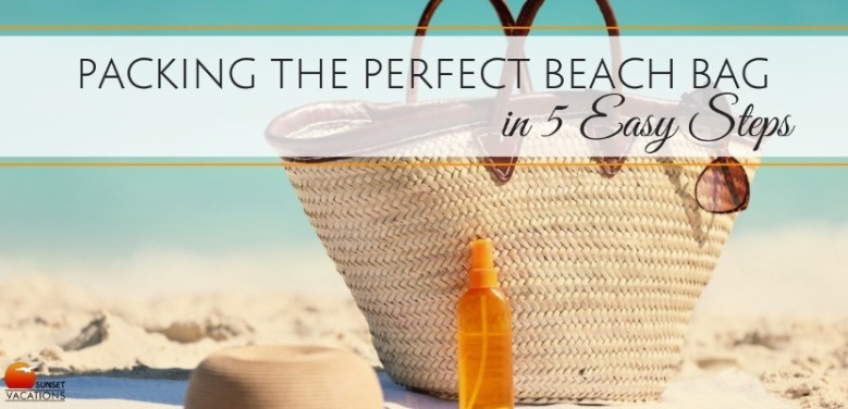 Packing a Beach Bag | Sunset Vacations