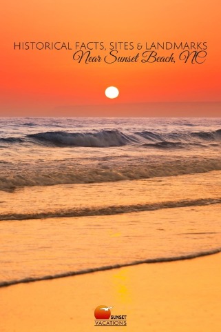Historical Facts, Sites and Landmarks Near Sunset Beach, NC