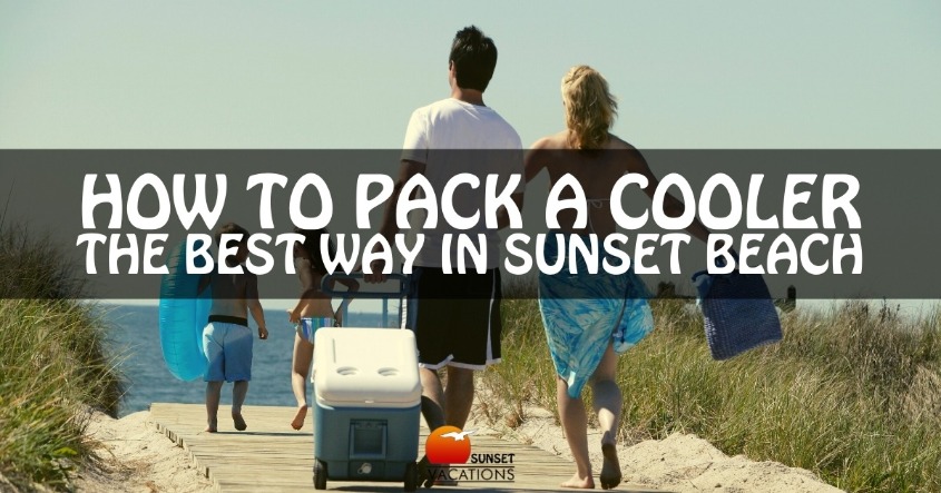 How to Pack a Cooler the Best Way in Sunset Beach