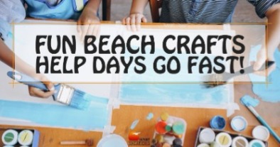Fun Beach Crafts For Kids | Sunset Vacations