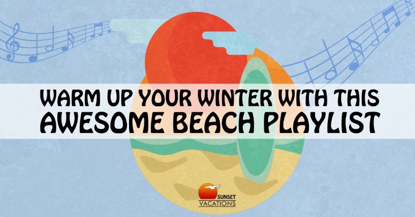 Warm Up Your Winter With This Awesome Beach Playlist