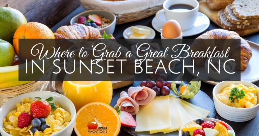 Where to Grab a Great Breakfast in Sunset Beach, NC