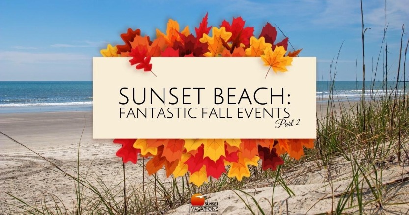 Sunset Beach: Fantastic Fall Events Part 2 | Sunset Vacations