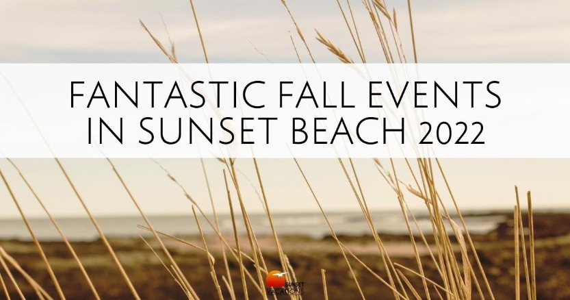 Fantastic Fall Events in Sunset Beach 2022 | Sunset Vacations