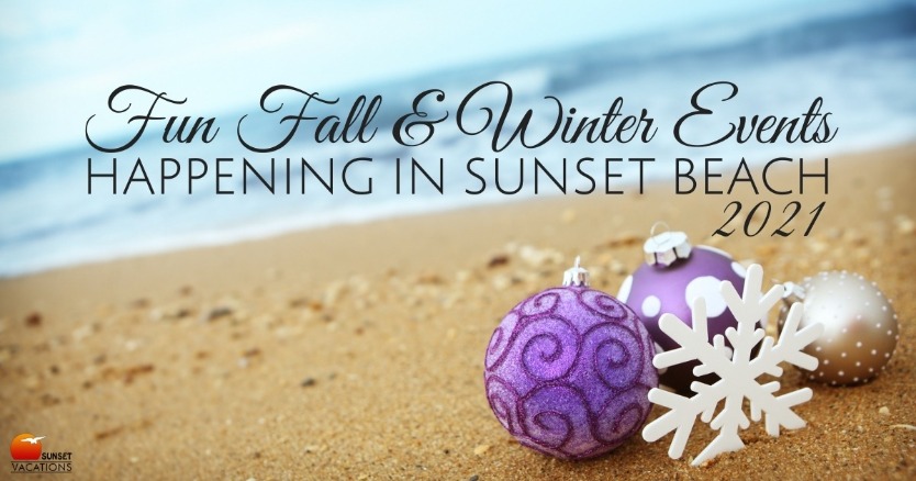 Fun Fall and Winter Events Happening in Sunset Beach - 2021