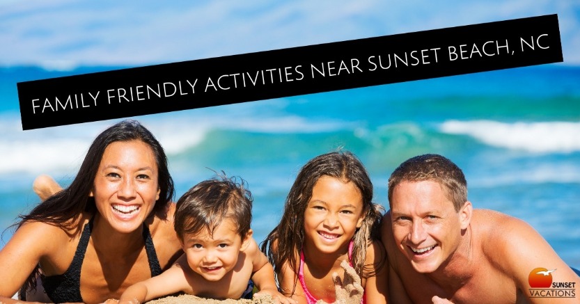 Family Friendly Activities Near Sunset Beach, NC | Sunset Vacations