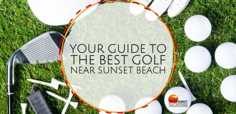 Golf Sunset Beach | Sunset Vacations