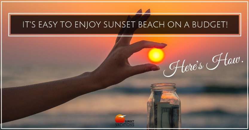 It's Easy to Enjoy Sunset Beach On a Budget! Here's How. | Sunset Vacations