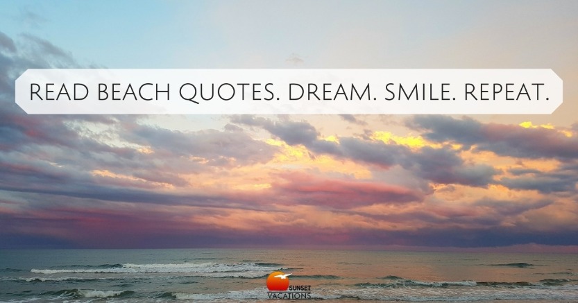 Read Beach Quotes. Dream. Smile. Repeat.