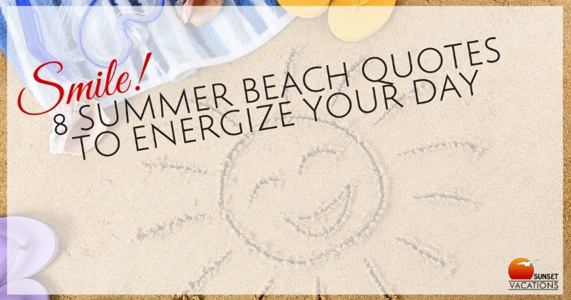 Smile! 8 Summer Beach Quotes to Energize Your Day