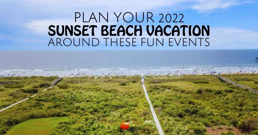 Plan Your 2022 Sunset Beach Vacation Around These Fun Events