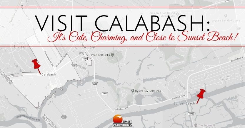 Visit Calabash: It's Cute, Charming, and Close to Sunset Beach! | Sunset Vacations