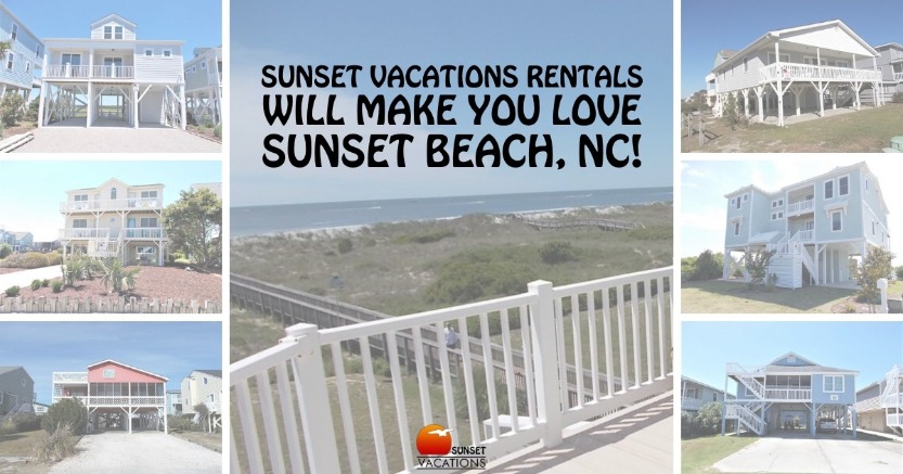 Sunset Vacations Rentals Will Make You Love Sunset Beach, NC! | Sunset Vacations
