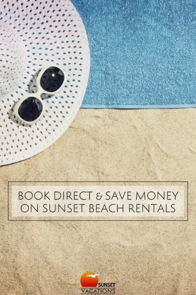 Book Direct and Save Money on Sunset Beach Rentals