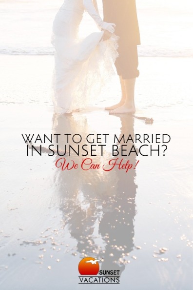 Want to Get Married in Sunset Beach? We Can Help!