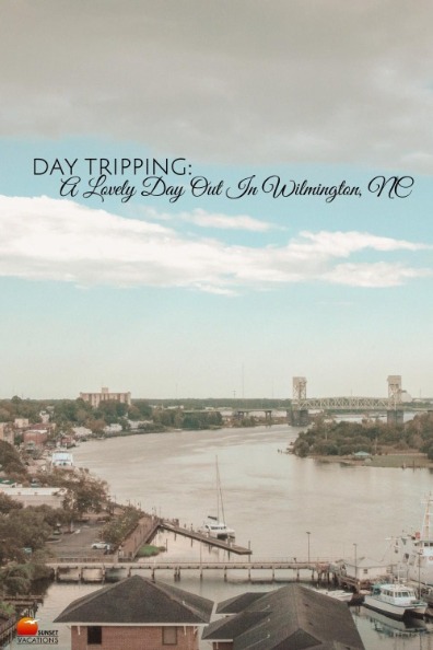 Day Tripping: A Lovely Day Out In Wilmington, NC
