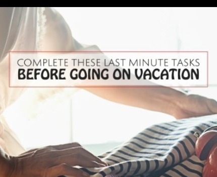 Complete These Tasks Before Vacation | Sunset Vacations