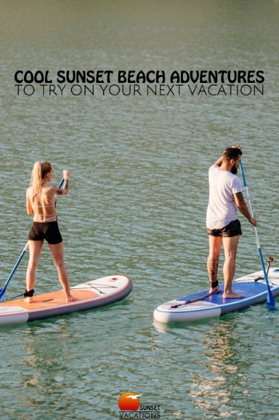 Cool Sunset Beach Adventures to Try On Your Next Vacation