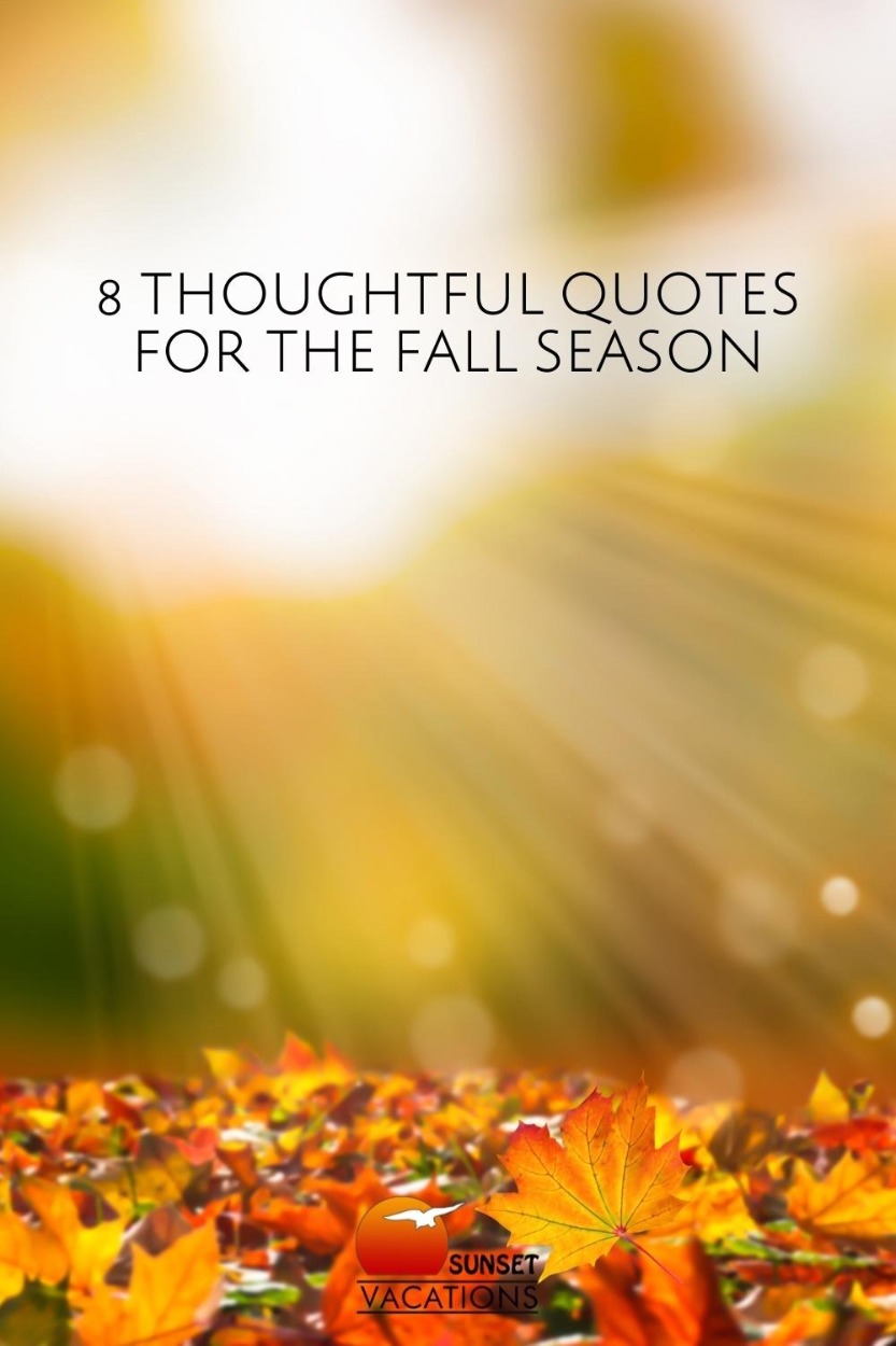 8 Thoughtful Quotes for the Fall Season | Sunset Vacations