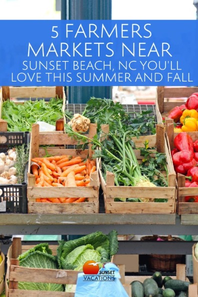 5 Farmers Markets near Sunset Beach, NC You'll Love This Summer and Fall | Sunset Vacations