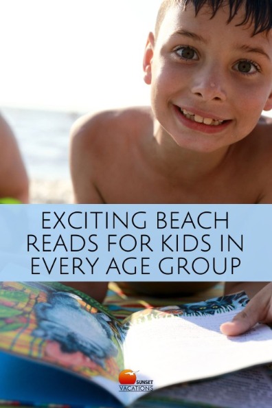 Exciting Beach Reads for Kids in Every Age Group | Sunset Vacations