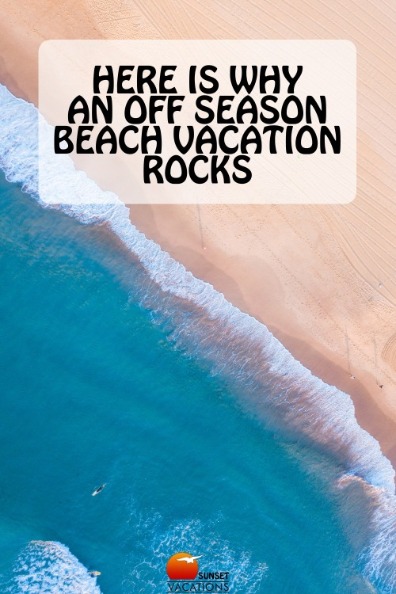 Here Is Why An Off Season Beach Vacation Rocks