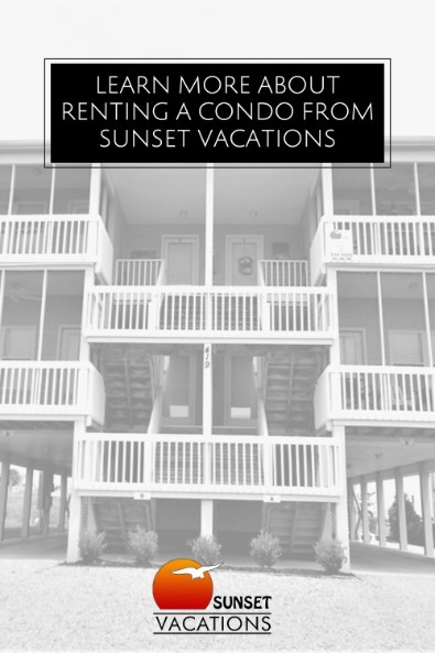 Learn More About Renting a Condo From Sunset Vacations