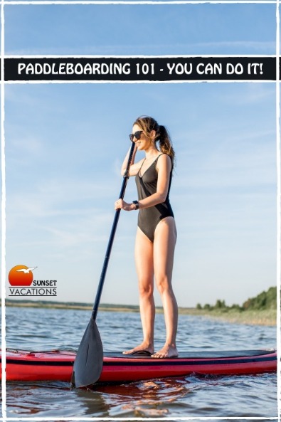 Paddleboarding 101 - You Can Do It!