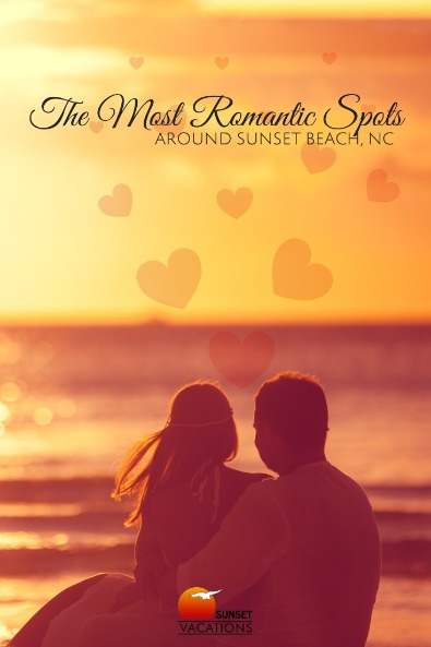 The Most Romantic Spots Around Sunset Beach, NC