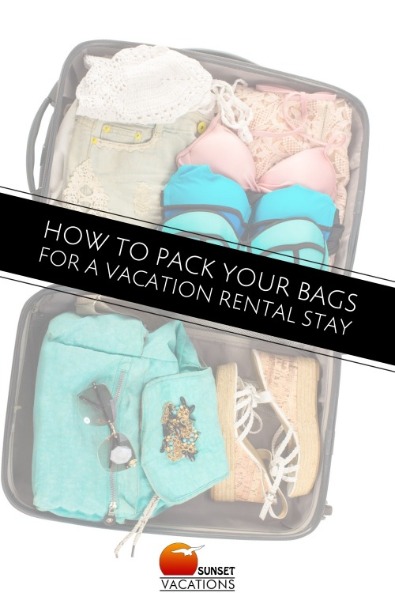 How to Pack Your Bags for a Vacation Rental Stay