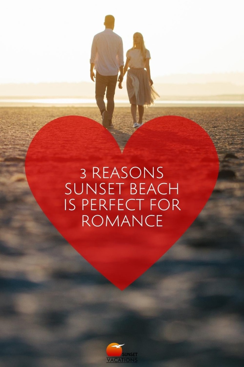 3 Reasons Sunset Beach is Perfect For Romance