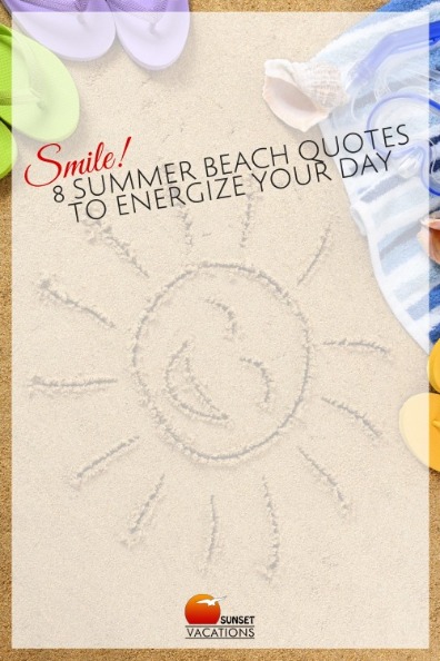 Smile! 8 Summer Beach Quotes to Energize Your Day