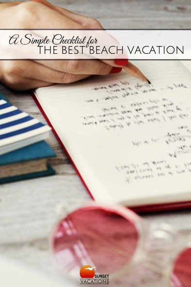 A Simple Checklist for the Best Beach Vacation | Sunset Vacations