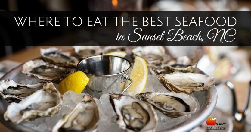 Where to Eat the Best Seafood in Sunset Beach, NC