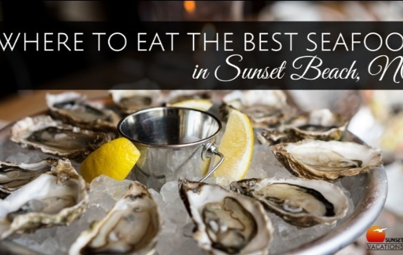 Seafood in Sunset Beach | Sunset Vacations