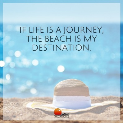 If life is a journey, the beach is my destination.