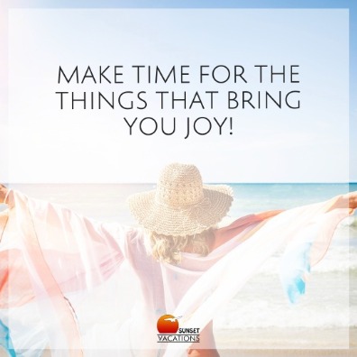 Make time for the things that bring you joy!