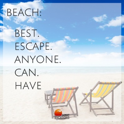 BEACH: Best. Escape. Anyone. Can. Have