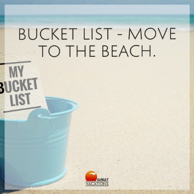 Bucket List - Move to the beach