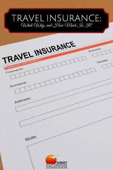Travel Insurance: What, Why, and How Much Is It? | Sunset Vacations